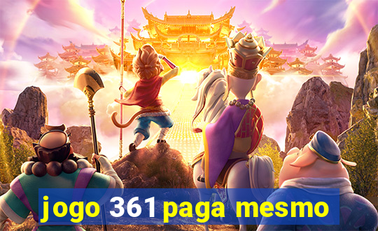 jogo 361 paga mesmo